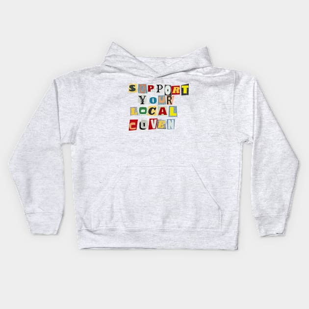 Support Your Local Coven Kids Hoodie by PhraseAndPhrase